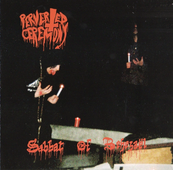 PERVERTED CEREMONY / SABBAT OF BEHEZAEL