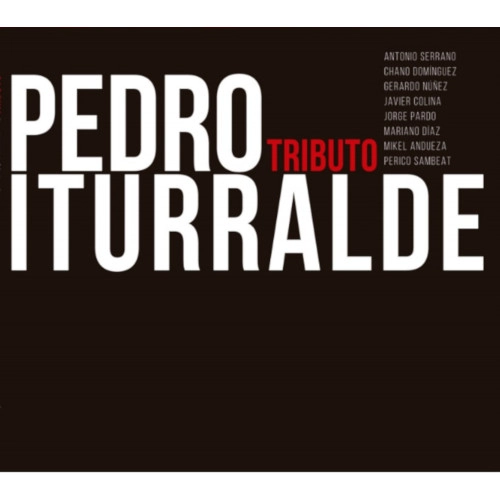ANTONIO SERRANO / アントニオ・セラーノ / TRIBUTE PEDRO ITURRALDE