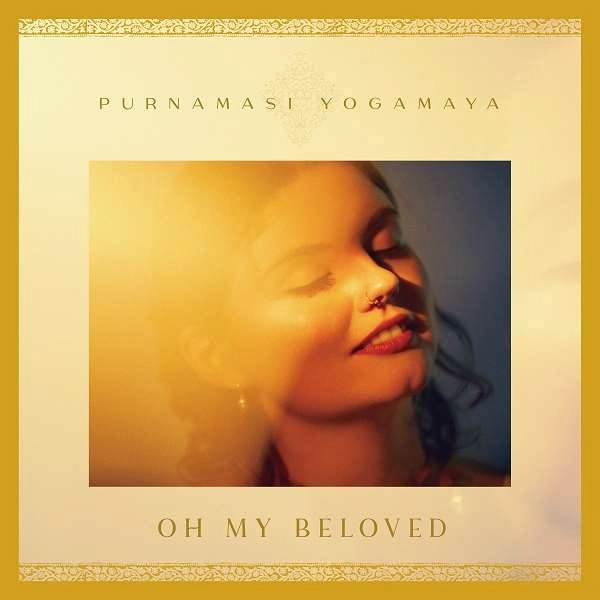 PURNAMASI YOGAMAYA / プルナマシ・ヨガマヤ / Oh My Beloved