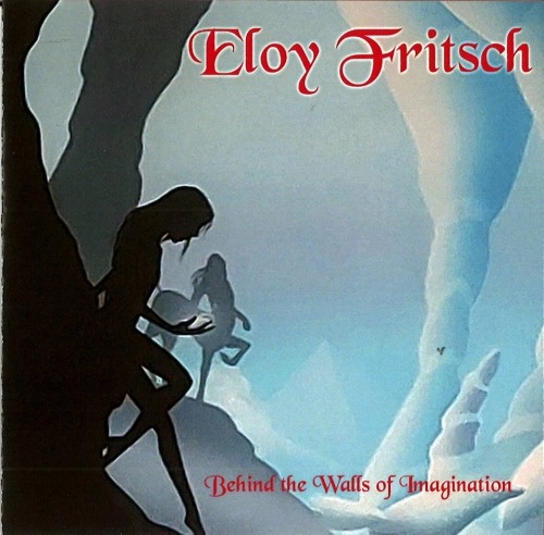 ELOY FRITSCH / BEHIND THE WALLS OF IMAGINATION: REMASTERED