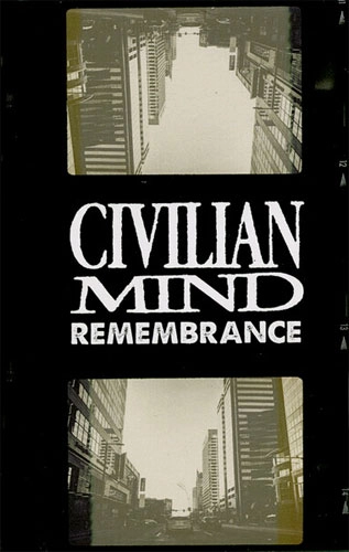 CIVILIAN MIND / REMEMBRANCE (CASSETTE)