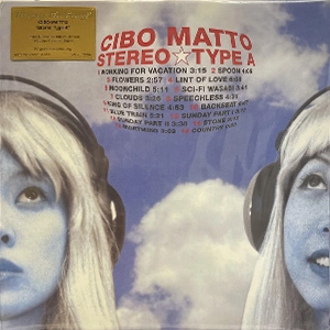 CIBO MATTO / チボ･マット / STEREO TYPE A (COLOURED VINYL)