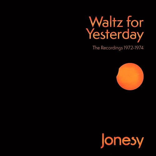 JONESY (PROG) / ジョーンズィー / WALTZ FOR YESTERDAY: THE RECORDINGS 1972-1974 3CD CLAMSHELL BOX