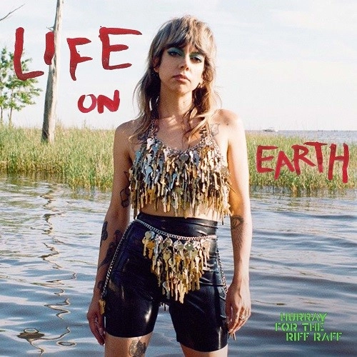 HURRAY FOR THE RIFF RAFF / ハレイ・フォー・ザ・リフ・ラフ / LIFE ON EARTH