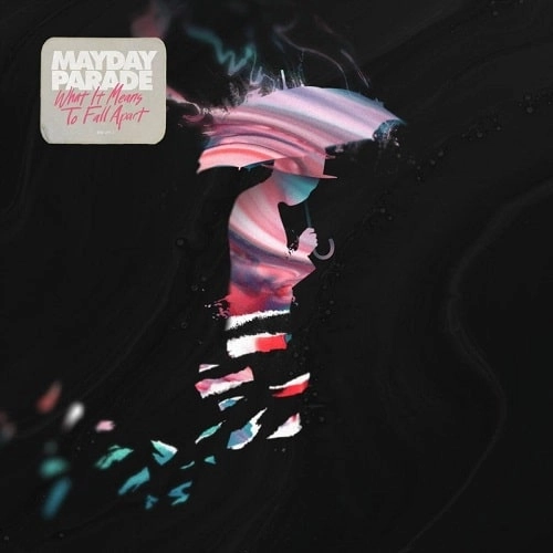MAYDAY PARADE / WHAT IT MEANS TO FALL APART