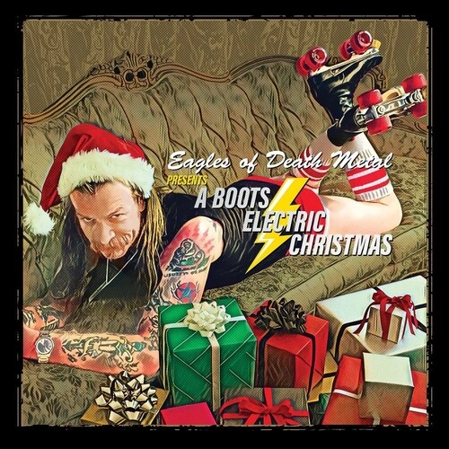 EAGLES OF DEATH METAL / イーグルス・オブ・デス・メタル / EDOM PRESENTS: A BOOTS ELECTRIC CHRISTMAS