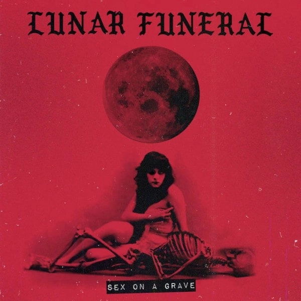 LUNAR FUNERAL  / SEX ON A GRAVE