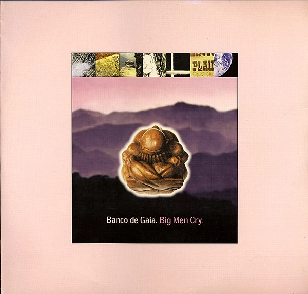 BANCO DE GAIA / BIG MEN CRY