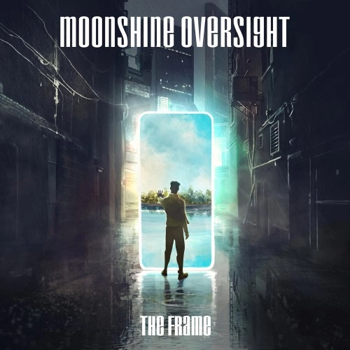 MOONSHINE OVERSIGHT / ムーンシャイン・オーヴァーサイト / THE FRAME