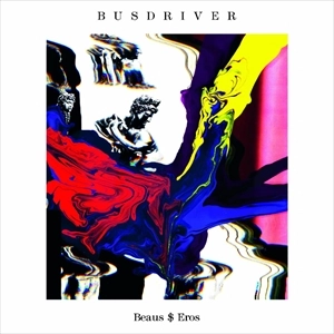 BUSDRIVER / ボーズ･アンド･アローズ / BEAUS $ EROS