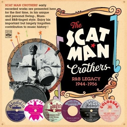 SCATMAN CROTHERS / スキャットマン・クローザース / R&B LEGACY 1944-1956