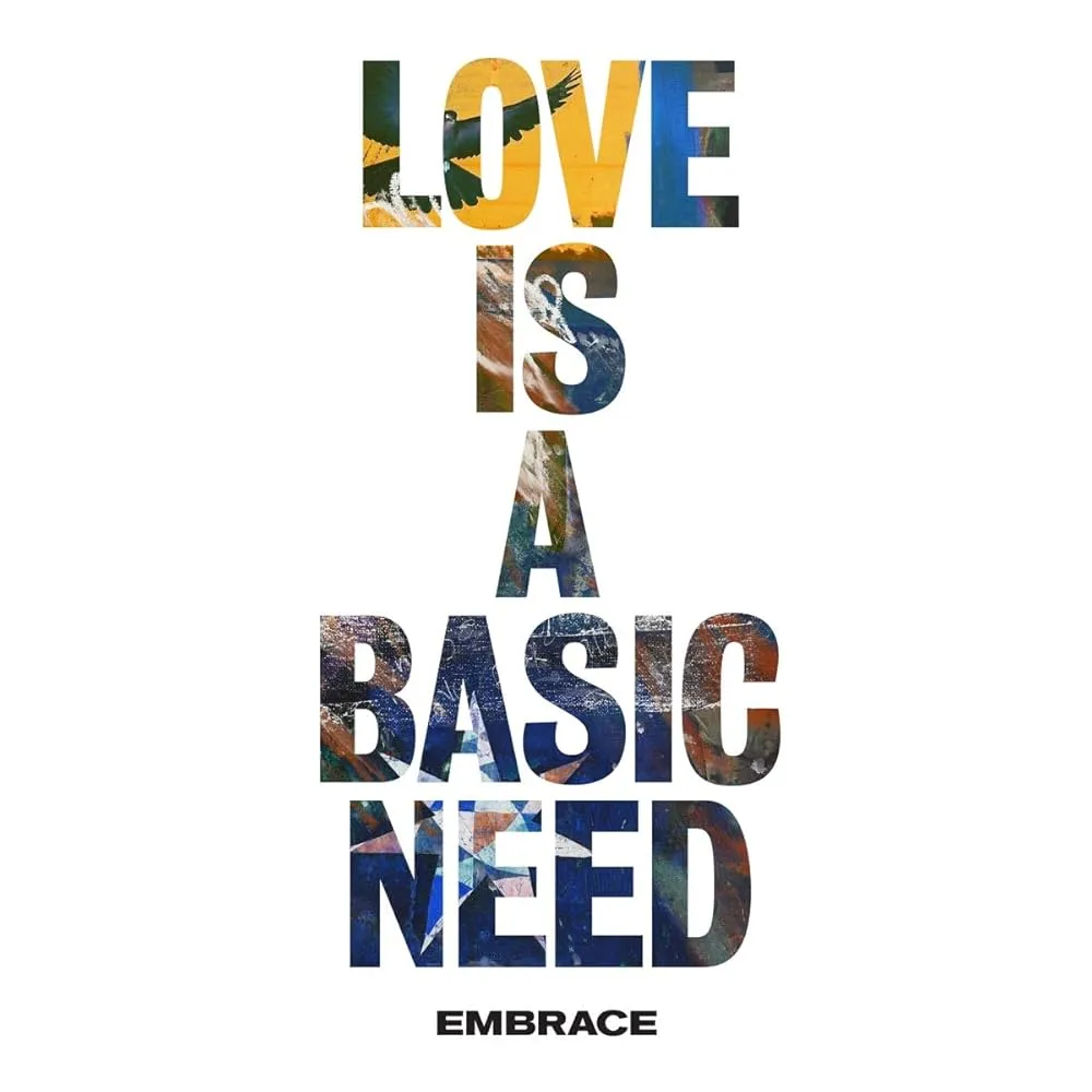 LOVE IS A BASIC NEED / EMBRACE