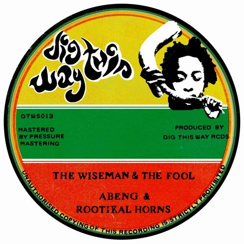 ABENG MEETS ROOTIKAL HORNS / WISEMAN & THE FOOL