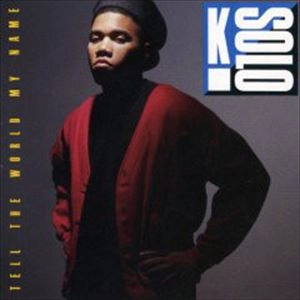 K-SOLO / K・ソロ / TELL THE WORLD MY NAME