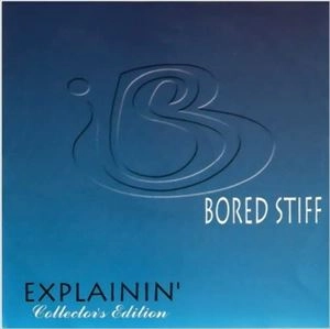 BORED STIFF / EXPLAININ'