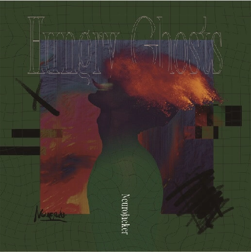 NEUROJACKER / Hungry Ghosts