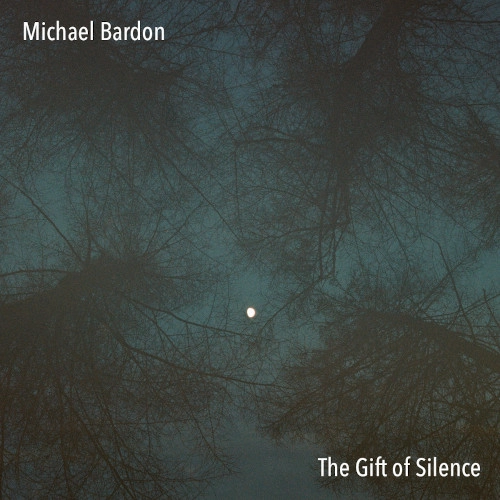 MICHAEL BARDON / GIFT OF SILENCE