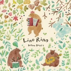BELLOW BEARS / LINO RINO