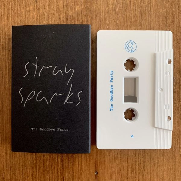 GOODBYE PARTY / STRAY SPARKS (CASSETTE TAPE)