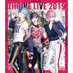 THRIVE / B-PROJECT THRIVE LIVE 2019