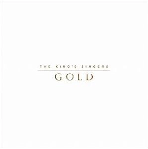 KING'S SINGERS / キングズ・シンガーズ / GOLD