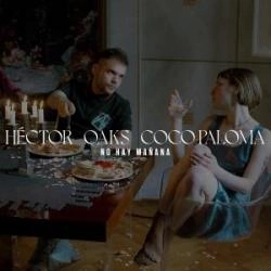 HECTOR OAKS & COCO-PALOMA / NO HAY MANANA