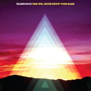 TRAINDODGE / トレインドッジ / TIME WILL NEVER KNOW YOUR NAME (CD)
