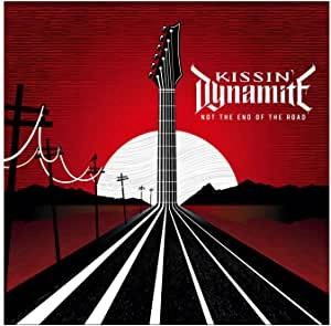 KISSIN' DYNAMITE / キッシン・ダイナマイト / ノット・ジ・エンド・オヴ・ザ・ロード / NOT THE END OF THE ROAD