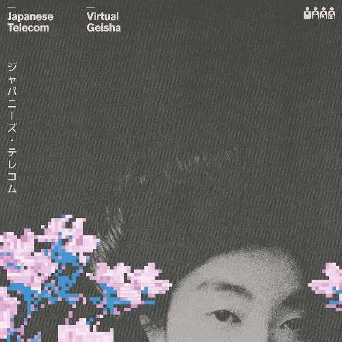 JAPANESE TELECOM / ジャパニーズ・テレコム / VIRTUAL GEISHA