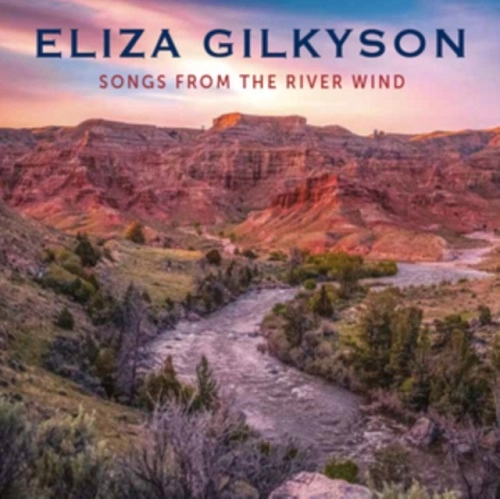 ELIZA GILKYSON / イライザ・ギルキスン / SONGS FROM THE RIVER WIND