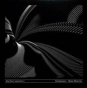 OM UNIT / COSMOLOGY - DARK MATTER