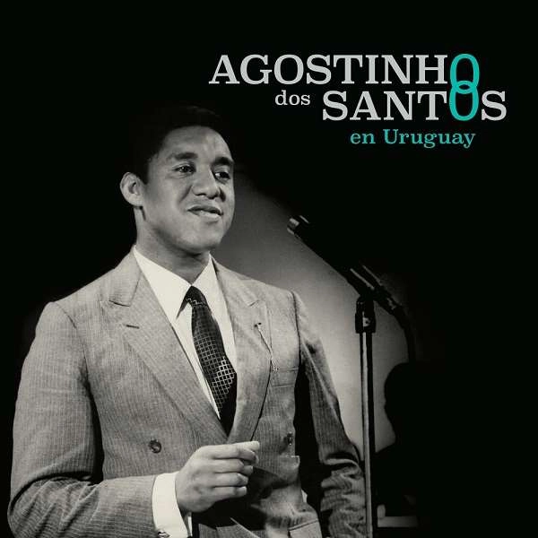 AGOSTINHO DOS SANTOS / アゴスチーニョ・ドス・サントス / EN URUGUAY