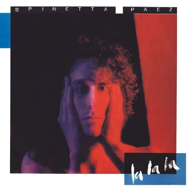 SPINETTA & PAEZ / スピネッタ & パエス / LA LA LA