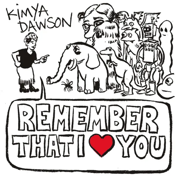 KIMYA DAWSON / REMEMBER THAT I LOVE YOU