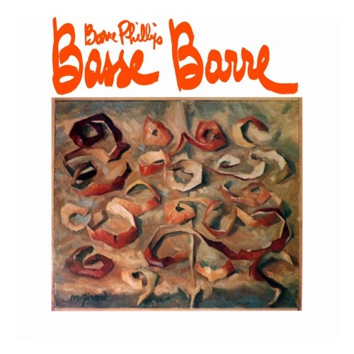 BARRE PHILLIPS / バール・フィリップス / BASSE BARRE