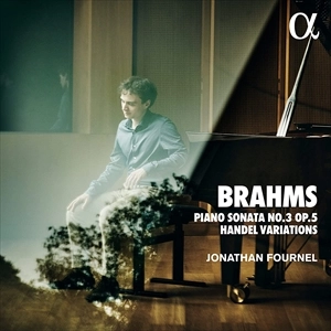 JONATHAN FOURNEL / ジョナタン・フルネル / ブラームス:ピアノ･ソナタ 第3番 他