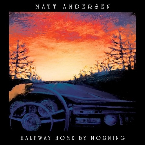 MATT ANDERSEN / HALFWAY HOME BY MORNING (Digipack Packaging CD)