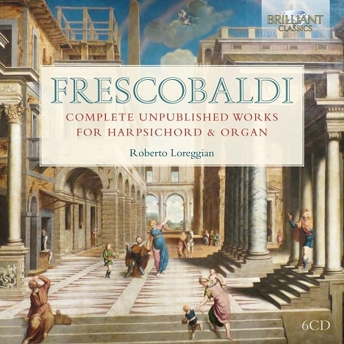 ROBERTO LOREGGIAN / ロベルト・ロレッジャン / FRESCOBALDI: COMPLETE UNPUBLISHED WORKS FOR HARPSCORD & ORGAN (6CD)