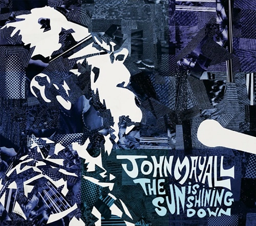 JOHN MAYALL / ジョン・メイオール / ザ･サン･イズ･シャイニング･ダウン