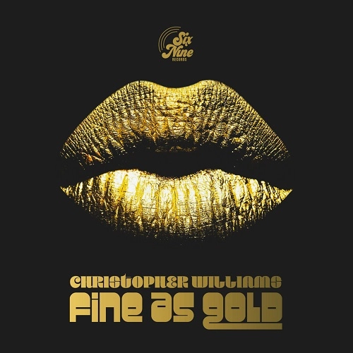 CHRISTOPHER WILLIAMS / クリストファー・ウィリアムズ / FINE AS GOLD