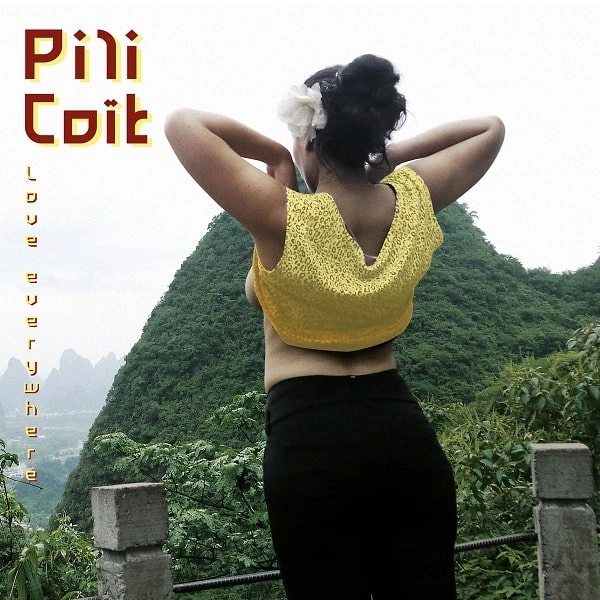PILI COIT / LOVE EVERYWHERE