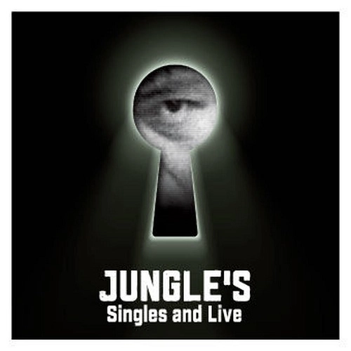 JUNGLE'S / ジャングルズ / シングルズ･アンド･ライヴ / Singles and Live