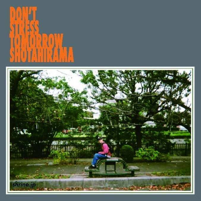 shotahirama / 平間翔太 / DON’T STRESS TOMORROW