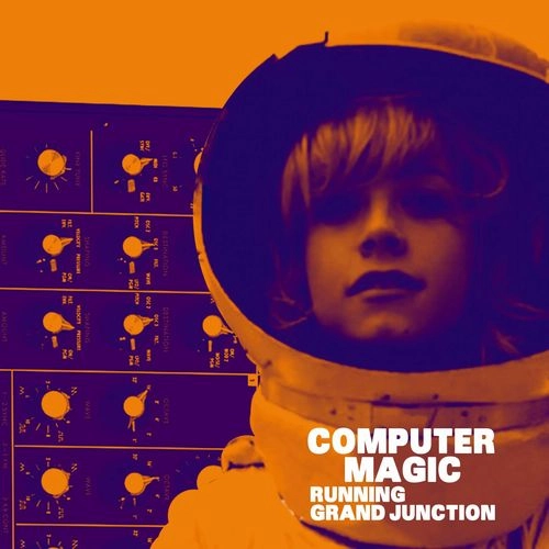COMPUTER MAGIC / コンピューター・マジック / ランニング/グランド・ジャンクション / RUNNING/GRAND JUNCTION