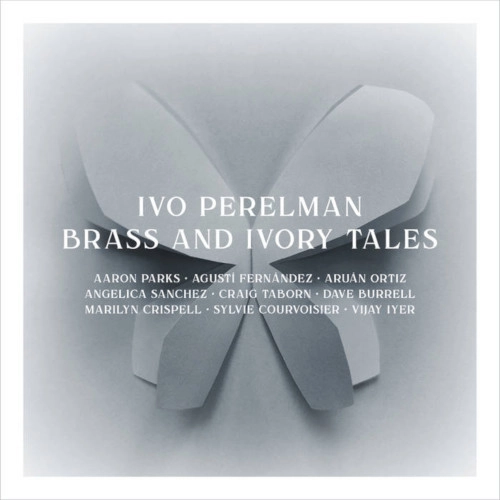 IVO PERELMAN / イヴォ・ペレルマン / BRASS & IVORY TALES