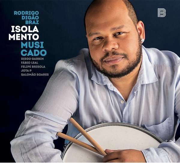 RODRIGO DIGAO BRAZ / ホドリゴ・ヂガォン・ブラス / ISOLAMENTO MUSICADO