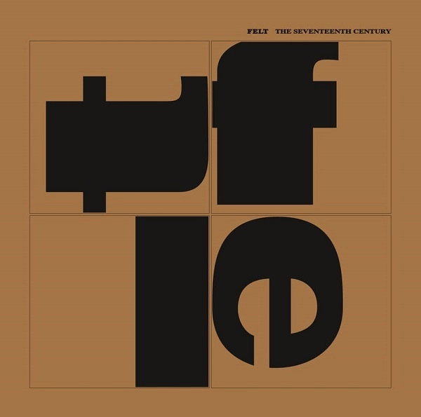 FELT / フェルト / THE SEVENTEENTH CENTURY - CD EDITION