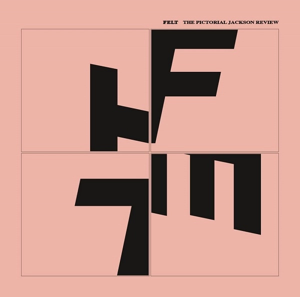 FELT / フェルト / THE PICTORIAL JACKSON REVIEW - CD EDITION