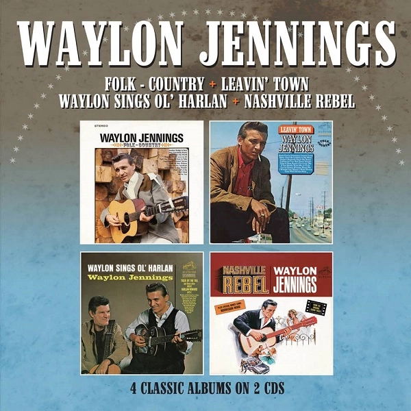 WAYLON JENNINGS / ウェイロン・ジェニングス / FOLK-COUNTRY + LEAVIN' TOWN + WAYLON SINGS OL' HARLAN + NASHVILLE REBEL (2CD)