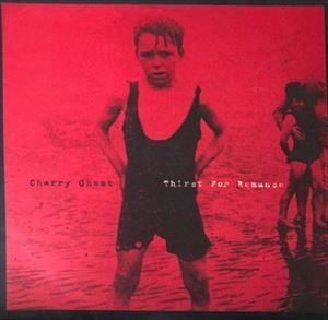 CHERRY GHOST / チェリー・ゴースト / THIRST FOR ROMANCE